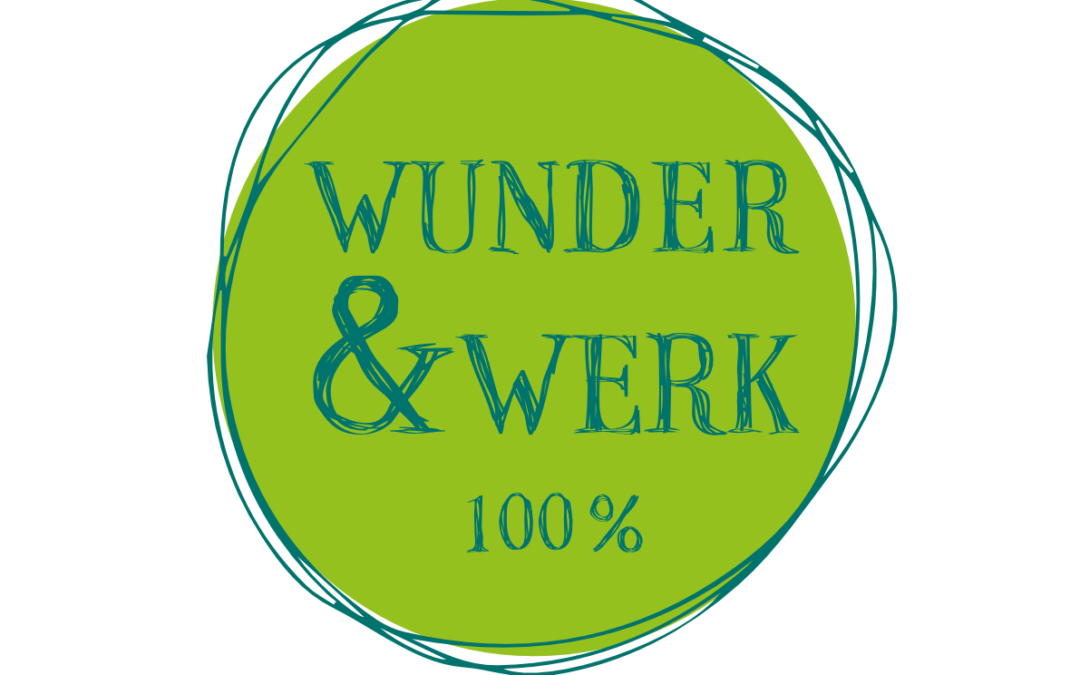 Wir sind Wunder & Werk und das zu 100 %!